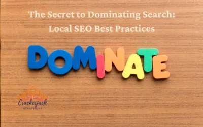 The Secret to Dominating Search: Local SEO Best Practices